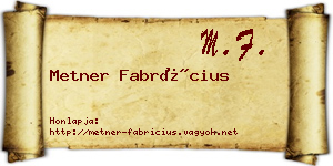 Metner Fabrícius névjegykártya